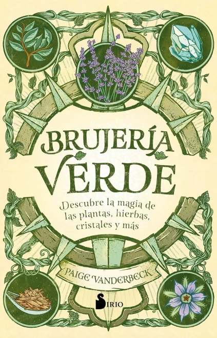 Brujer?¡A Verde: Descubre La Magia De Las Plantas, Hierbas Cristales Y M?Ís (Spanish Edition)