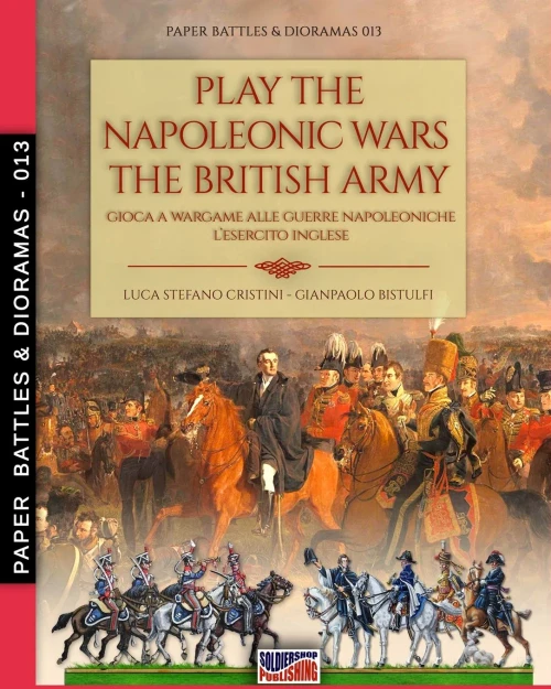 Play The Napoleonic Wars - The British Army (Paper Battles & Dioramas)