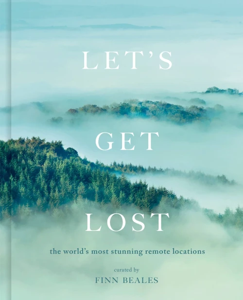 Let'S Get Lost: The World'S Most Stunning Remote Locations
