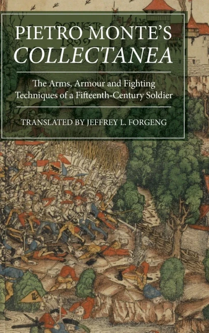 Pietro Monte'S Collectanea: The Arms, Armour And Fighting Techniques Of A Fifteenth-Century Soldier (Armour And Weapons)