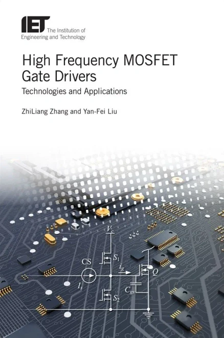 High Frequency Mosfet Gate Drivers: Technologies And Applications (Materials, Circuits And Devices)
