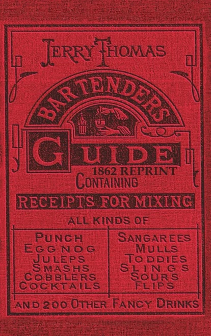 Jerry Thomas Bartenders Guide 1862 Reprint: How To Mix Drinks, Or The Bon Vivant'S Companion