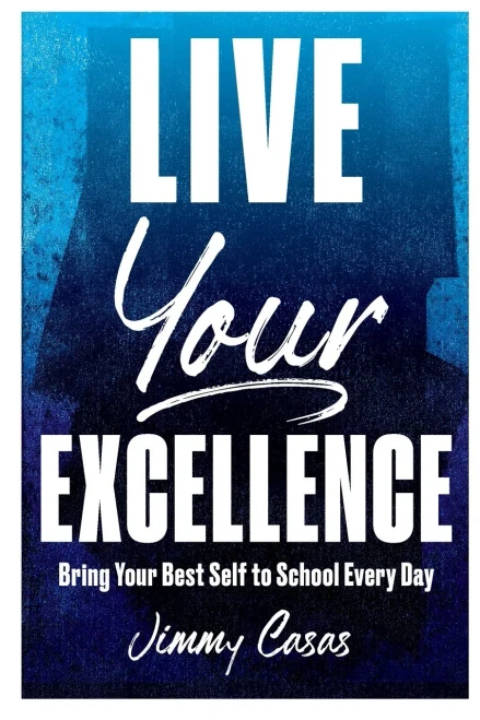 Live Your Excellence: Bring Your Best Self To School Every Day