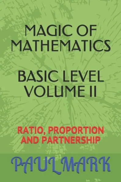 Magic of Mathematics: Ratio, proportion and partnership