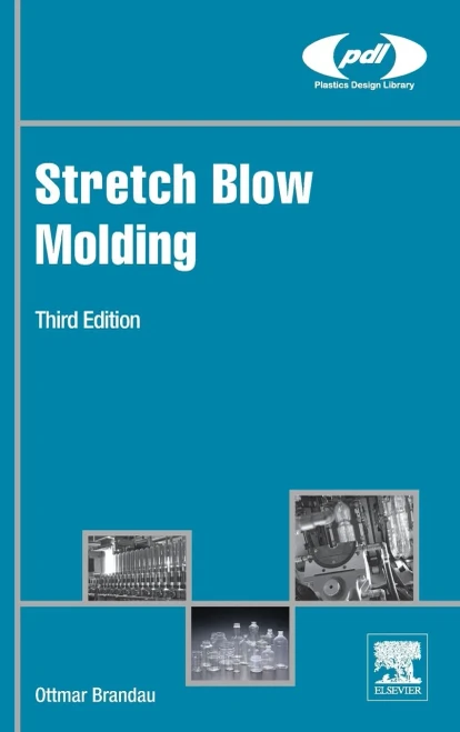 Stretch Blow Molding (Plastics Design Library)