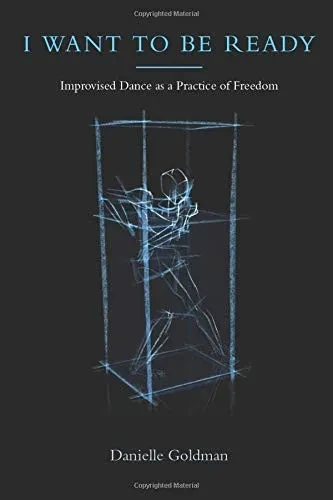 I Want To Be Ready: Improvised Dance As A Practice Of Freedom