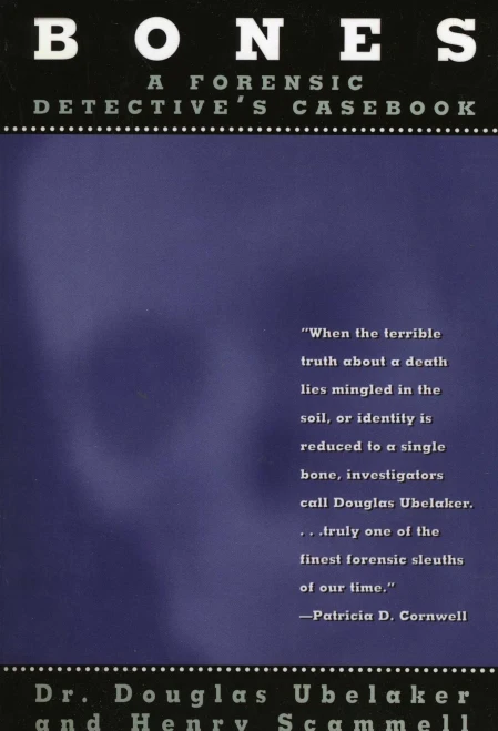 Bones: A Forensic Detective'S Casebook