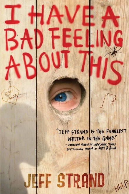 I Have A Bad Feeling About This: A Hilarious Novel Of Five Boys Surviving Summer Camp