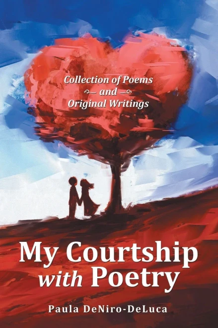 My Courtship With Poetry: Collection of Poems and Original Writings
