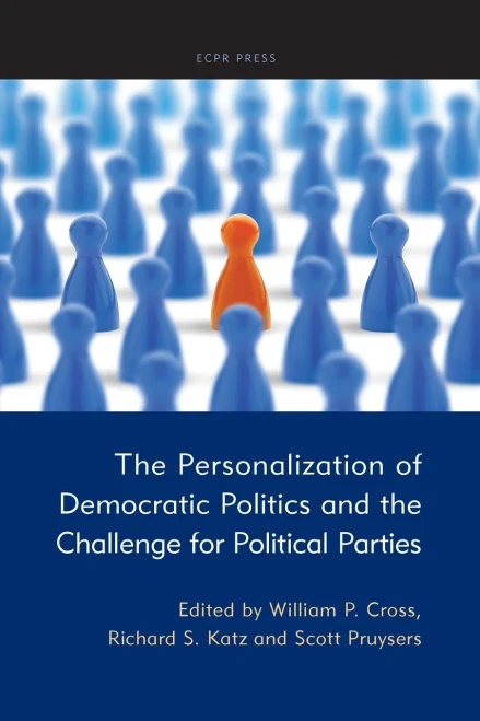 The Personalization Of Democratic Politics And The Challenge For Political Parties