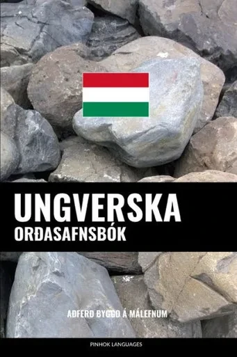 Ungverska OrÃ°asafnsbÃ³k: AÃ°ferÃ° ByggÃ° Ã¡ MÃ¡lefnum