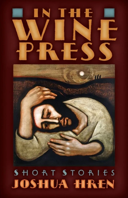 In The Wine Press: Short Stories