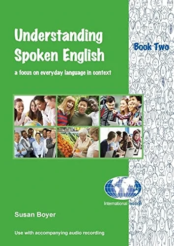 Understanding Spoken English - Book Two: A focus on everyday language in context