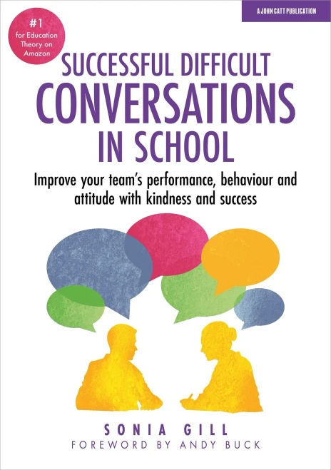 Successful Difficult Conversations: Improve Your Team's Performance, Behaviour and Attitude with Kindness and Success: Improve Your Team's Performance