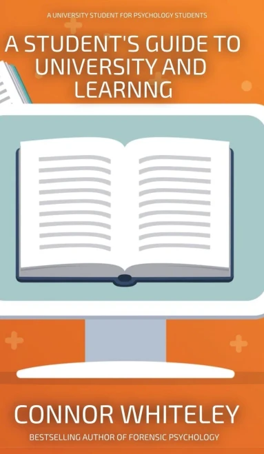 A Student's Guide To University And Learning: A University Guide For Psychology Students