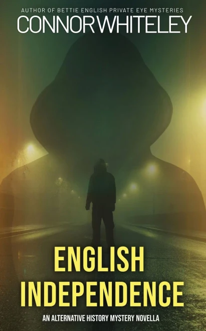 English Independence: A Science Fiction Alternative History Mystery Novella