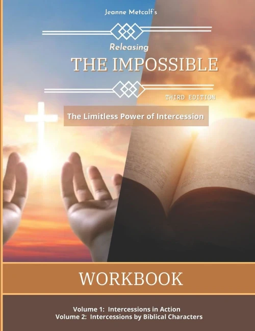 Releasing the Impossible: The Limitless Power of Intercession