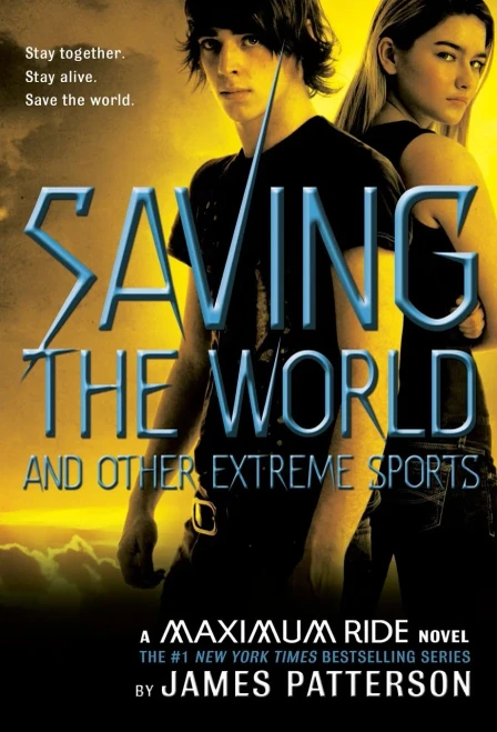 Saving The World: A Maximum Ride Novel (Book 3)