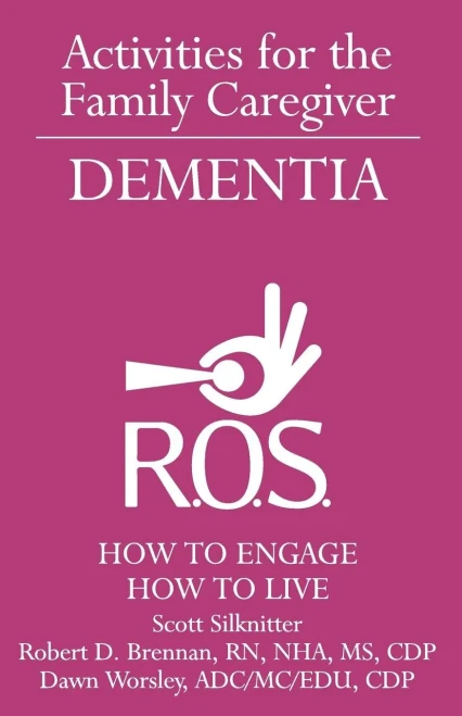 Activities for the Family Caregiver - Dementia: How to Engage / How to Live