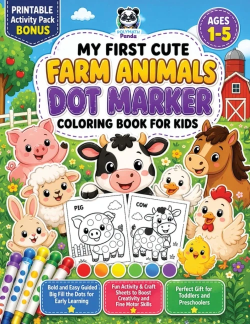My First Cute Farm Animals Dot Marker Coloring Book for Kids Ages 1-5: Bold and Easy Guided Big Fill the Dots for Early Learning Fun Activity & Craft