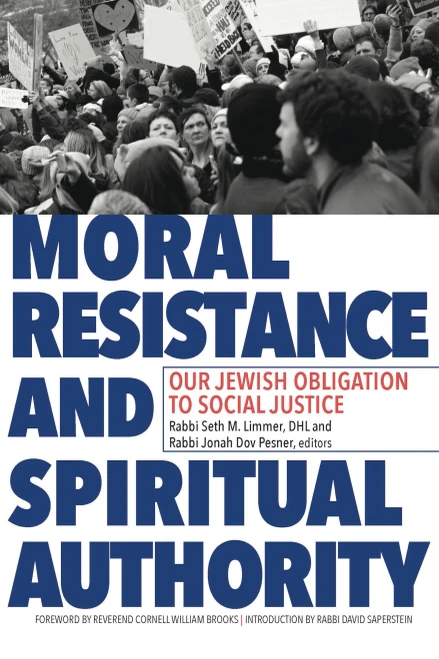 Moral Resistance And Spiritual Authority: Our Jewish Obligation To Social Justice