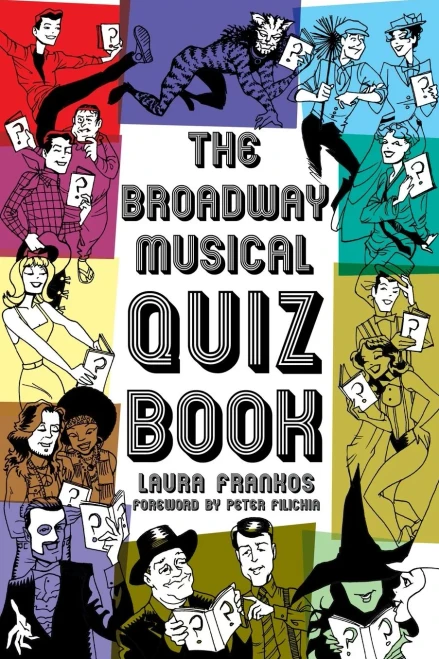 The Broadway Musical Quiz Book (Applause Books)