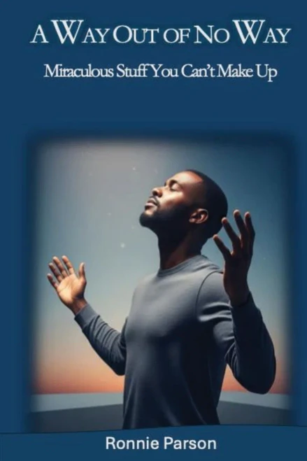 A Way Out of No Way: Miraculous Stuff You Can't Make