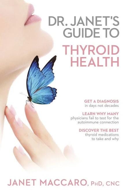 Dr. Janet'S Guide To Thyroid Health