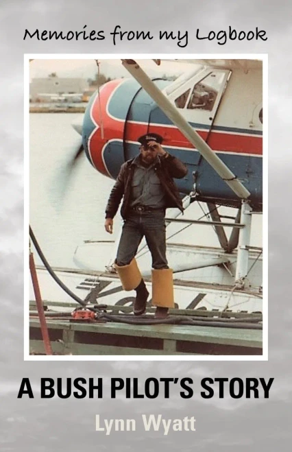 Memories From My Logbook: A Bush Pilot'S Story