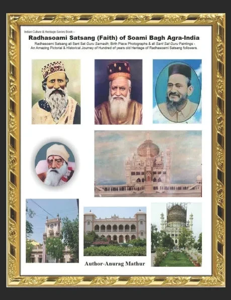 Radhasoami Satsang (Faith) of Soami Bagh Agra-India: Radhasoami Satsang all Sant Sat Guru Samadh Photographs & Paintings