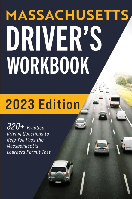 Massachusetts Driver’S Workbook: 320+ Practice Driving Questions To Help You Pass The Massachusetts State Learner’S Permit Test
