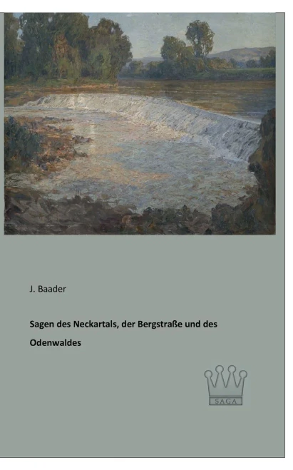 Sagen des Neckartals, der BergstraÃŸe und des Odenwaldes