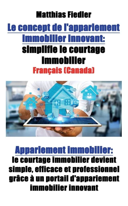 Le concept de l'appariement immobilier innovant: simplifie le courtage immobilier: Appariement immobilier: le courtage immobilier devient simple, effi