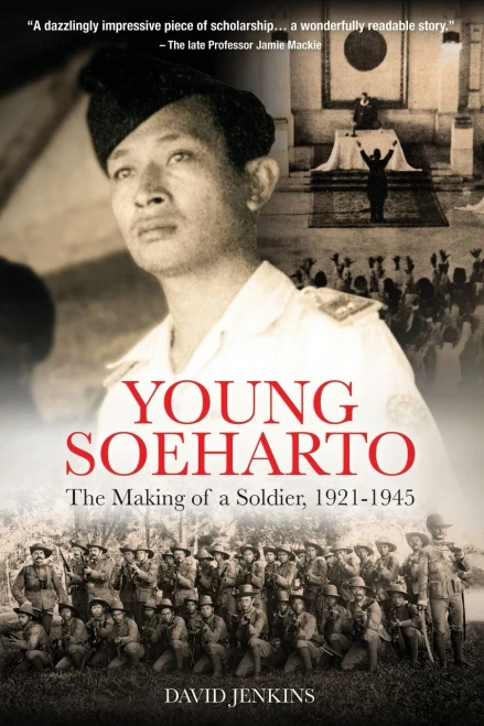 Young Soeharto: The Making Of A Soldier, 1921-1945