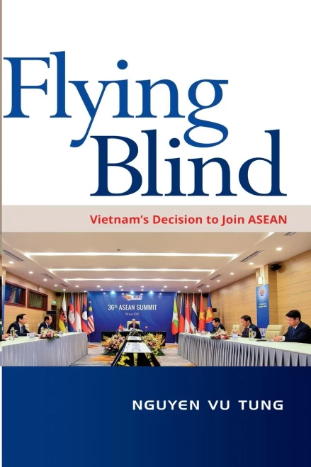 Flying Blind: Vietnam'S Decision To Join Asean