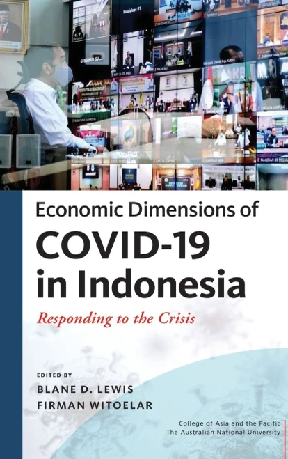 Economic Dimensions Of Covid-19 In Indonesia: Responding To The Crisis