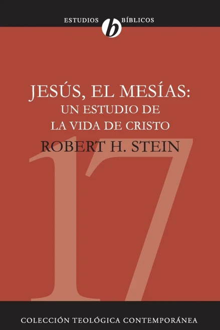 Jesus el Mesias: Un Estudio de la Vida de Cristo = Jesus the Messiah = Jesus the Messiah