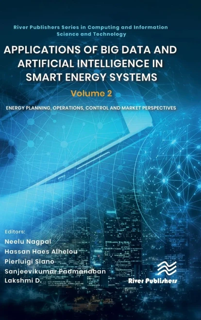 Applications of Big Data and Artificial Intelligence in Smart Energy Systems: Volume 2 Energy Planning, Operations, Control and Market Perspectives