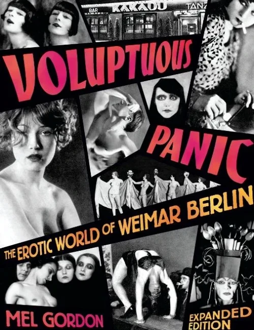 Voluptuous Panic: The Erotic World Of Weimar Berlin (Expanded Edition)