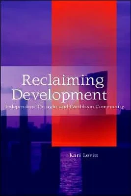 Reclaiming Development: Independent Thought and Caribbean Community