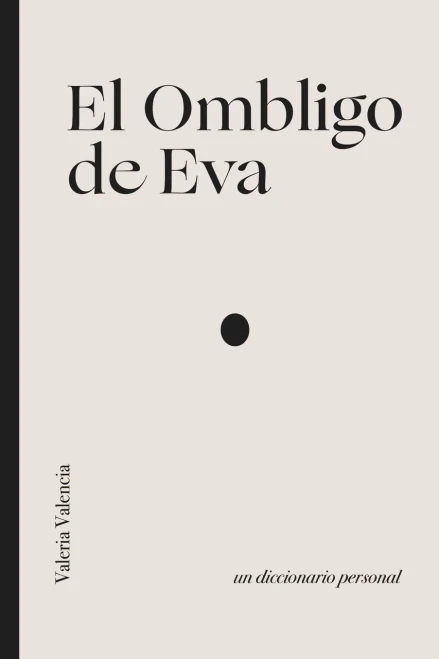 El Ombligo de Eva: Un diccionario personal