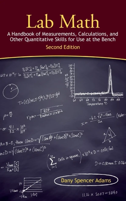 Lab Math: A Handbook Of Measurements, Calculations, And Other Quantitative Skills For Use At The Bench, Second Edition