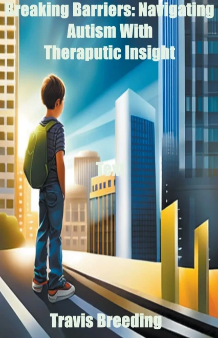 Breaking Barriers: Navigating Autism With Therapeutic Insight