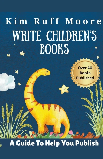 Write Children's Books: A Guide To Help You Publish