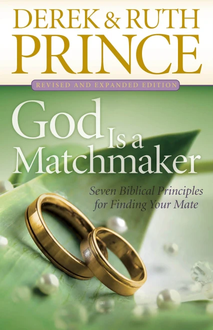 God Is A Matchmaker: Seven Biblical Principles For Finding Your Mate