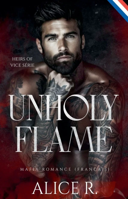 Unholy Flame: Mafia Romance (FranÃ§ais)
