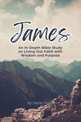 James: An In-Depth Bible Study on Living Out Faith with Wisdom and Purpose: A Scripture-Based Study on Faith in Action, Spiritual Maturity, and Godly