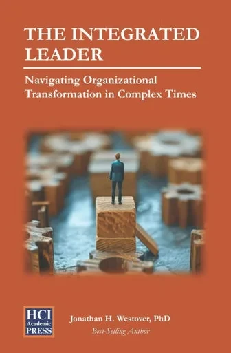 The Integrated Leader: Navigating Organizational Transformation in Complex Times