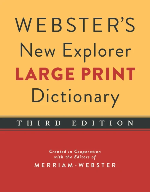Webster'S New Explorer Large Print Dictionary, Third Edition, Newest Edition