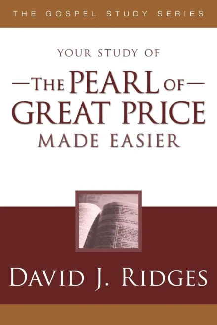The Pearl Of Great Price Made Easier (Gospel Study)